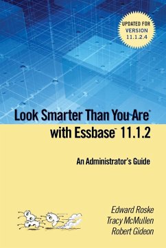 Look Smarter Than You are with Essbase 11.1.2 - Roske, Edward; McMullen, Tracy; Gideon, Robert