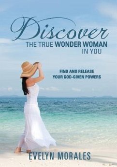 Discover The True Wonder Woman In You - Morales, Evelyn