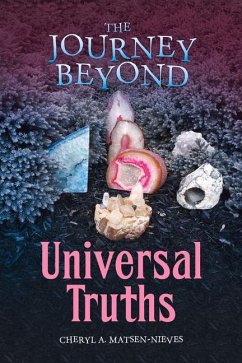 The Journey Beyond: Universal Truths Volume 2 - Matsen-Nieves, Cheryl A.