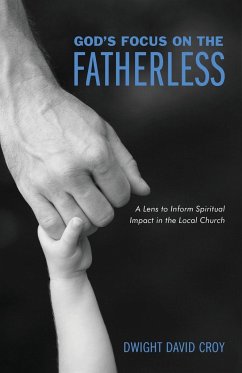 God's Focus on the Fatherless - Croy, Dwight David