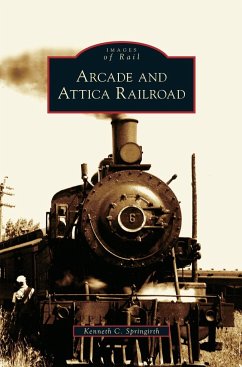 Arcade and Attica Railroad - Springirth, Kenneth C.