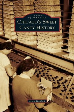Chicago's Sweet Candy History - Goddard, Leslie