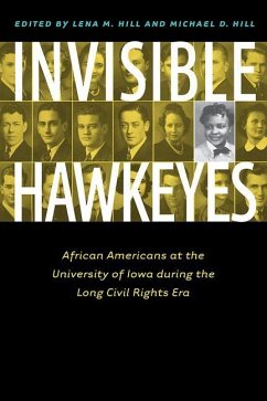Invisible Hawkeyes: African Americans at the University of Iowa During the Long Civil Rights Era