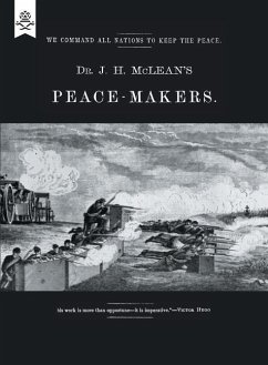 Dr J H McLean's PEACE-MAKERS - J. H. McLean