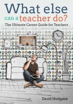 What Else Can a Teacher Do? Review Your Career, Reduce Stress and Gain Control of Your Life - Hodgson, David