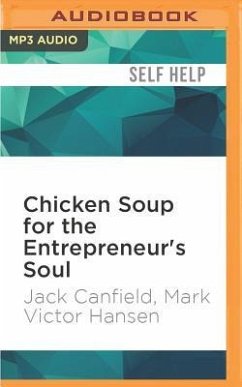 Chicken Soup for the Entrepreneur's Soul: Advice and Inspiration for Fulfilling Dreams - Canfield, Jack; Hansen, Mark Victor