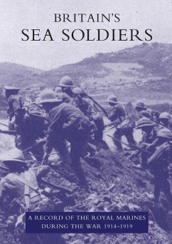 Britain's Sea Soldiers: A Record of the Royal Marines During the War 1914-1919 - H. E. Blumberg, General