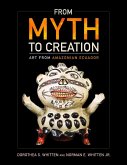 From Myth to Creation: Art from Amazonian Ecuador