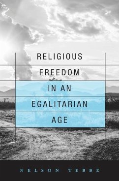 Religious Freedom in an Egalitarian Age - Tebbe, Nelson