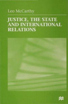 Justice, the State and International Relations - McCarthy, Leo; McCarthy, L.