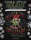 Chalk-Style Holiday Coloring Book: Color with All Types of Markers, Gel Pens & Colored Pencils