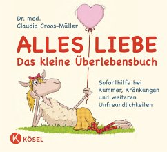 Alles Liebe - Das kleine Überlebensbuch - Croos-Müller, Claudia