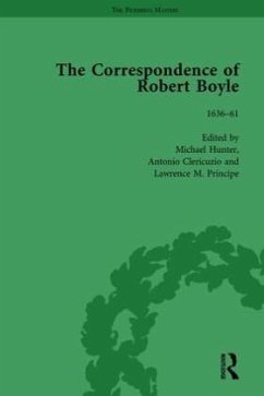 The Correspondence of Robert Boyle, 1636-61 Vol 1 - Hunter, Michael;Clericuzio, Antonio;Principe, Lawrence M