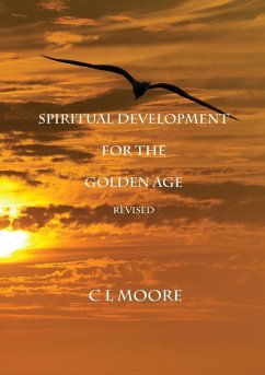 Spiritual Development for the Golden Age - REVISED - Moore, C L