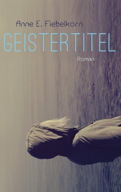 Geistertitel - Fiebelkorn, Anne E.