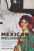 Mexican Melodrama: Film and Nation from the Golden Age to the New Wave