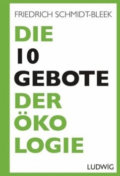 Die 10 Gebote der Ökologie - Schmidt-Bleek, Friedrich