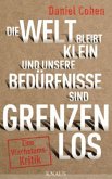 Die Welt bleibt klein und unsere Bedürfnisse sind grenzenlos