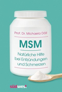 MSM - Natürliche Hilfe bei Entzündungen und Schmerzen - Döll, Michaela