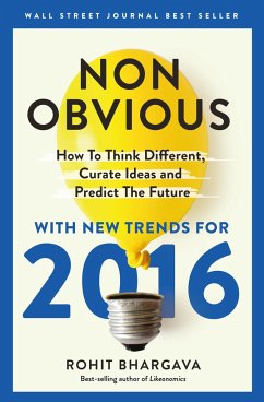 Non-Obvious 2016 Edition: How to Think Different, Curate Ideas & Predict the Future - Bhargava, Rohit