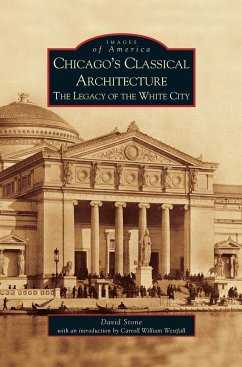 Chicago's Classical Architecture - Stone, David