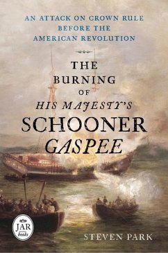 The Burning of His Majesty's Schooner Gaspee - Park, Steven