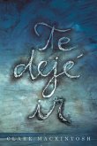 Te Dejé IR / I Let You Go