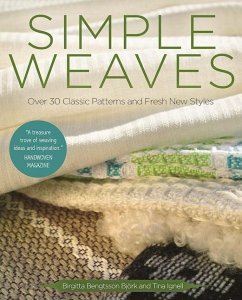 Simple Weaves: Over 30 Classic Patterns and Fresh New Styles - Björk, Birgitta Bengtsson; Ignell, Tina
