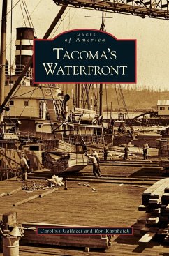 Tacoma's Waterfront - Gallacci, Caroline; Karabaich, Ron