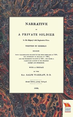 NARRATIVE OF A PRIVATE SOLDIERIn His Majesty's 92d Regiment of Foot (1798-1801) - by himself with a preface by the Rev. Ra