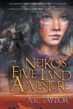Neiko's Five Land Adventure - Taylor, A. K.