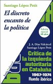 El discreto encanto de la política : crítica de la izquierda autoritaria en Catalunya 1967-1974 : ruedo ibérico