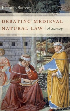 Debating Medieval Natural Law - Saccenti, Riccardo
