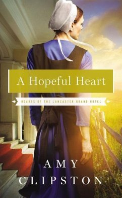 A Hopeful Heart - Clipston, Amy