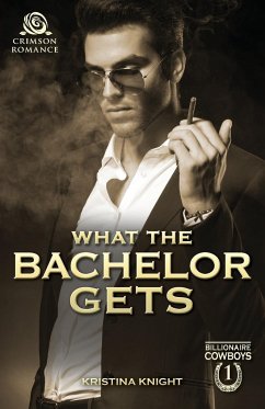 What the Bachelor Gets - Knight, Kristina