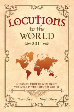 Locutions to the World - 2011 - Christ, Jesus; Mary, Virgin
