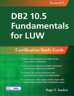 DB2 10.5 Fundamentals for Luw: Certification Study Guide (Exam 615) - Sanders, Roger E.