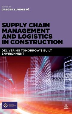 Supply Chain Management and Logistics in Construction - Lundesjo, Greger