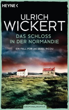 Das Schloss in der Normandie / Ein Fall für Jacques Ricou Bd.6 - Wickert, Ulrich