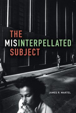 The Misinterpellated Subject - Martel, James R