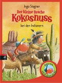 Der kleine Drache Kokosnuss bei den Indianern / Die Abenteuer des kleinen Drachen Kokosnuss Bd.16