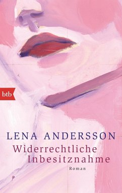 Widerrechtliche Inbesitznahme - Andersson, Lena