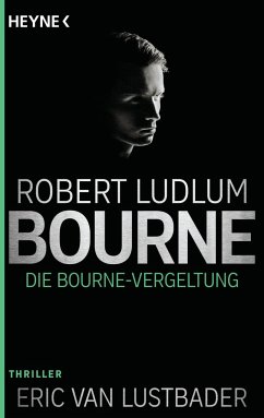 Die Bourne Vergeltung / Jason Bourne Bd.11 - Ludlum, Robert;Lustbader, Eric Van