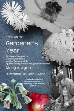 Through the Gardener's Year - Agria, Mary A