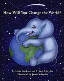 How Will You Change the World?