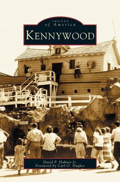 Kennywood - Hahner, David P.; Foreword by Hughes, Carl O.; Hughes, Carl O.