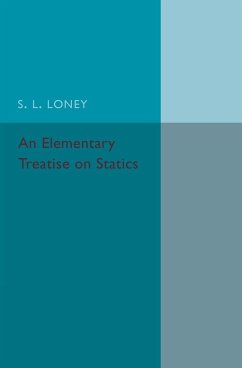 An Elementary Treatise on Statics - Loney, S. L.