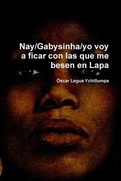 Nay/Gabysinha/yo voy a ficar con las que me besen en Lapa - Legua Ychillumpa, Oscar