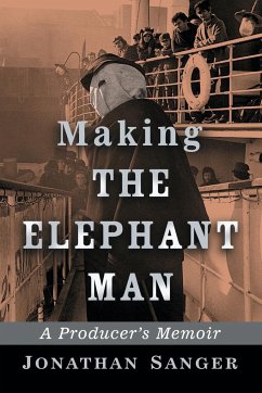 Making The Elephant Man - Sanger, Jonathan
