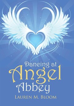 Dancing at Angel Abbey - Bloom, Lauren M